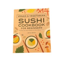 Vegan and Vegetarian Sushi Cookbook